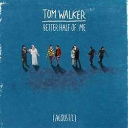 Better Half Of Me by Tom Walker