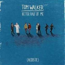 Better Half Of Me Chords by Tom Walker