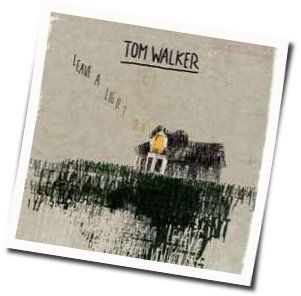 Leave A Light On Chords by Tom Walker