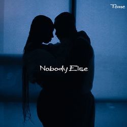 Nobody Else by Tome