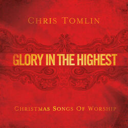 Angels We Have Heard On High  by Chris Tomlin