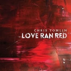At The Cross Love Ran Red Tabs by Chris Tomlin