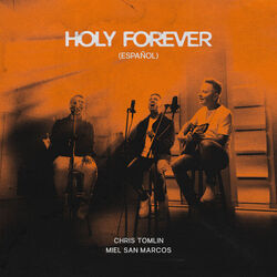 Holy Forever - Español Chords by Chris Tomlin