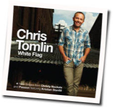White Flag Tabs by Chris Tomlin