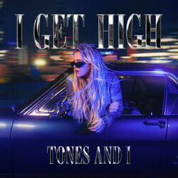 I Get High Chords by Tones And I