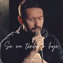 Se Eu Tenho O Hoje Chords by Tony Allysson