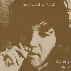 Hard To Handle Chords by Tony Joe White