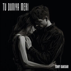 Tu Duniya Meri Chords by Tony Kakkar