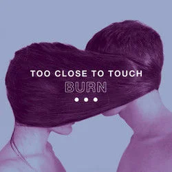 Burn Chords by Too Close To Touch