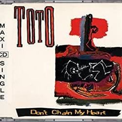 Don't Chain My Heart by Toto