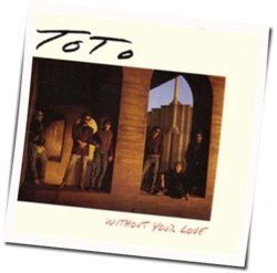 Without Your Love Chords by Toto