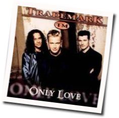 Only Love Chords by Trade Mark