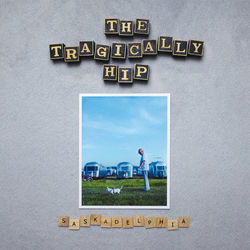 Just As Well by The Tragically Hip