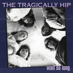 Wait So Long Chords by The Tragically Hip