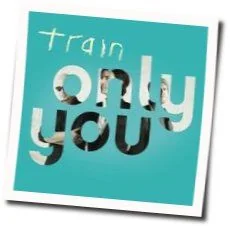 Only You Chords by Train