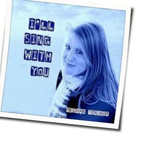 I'll Sing With You (Ver2) Chords by Meghan Trainor