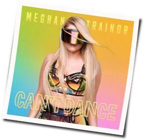 Can't Dance Chords by Meghan Trainor