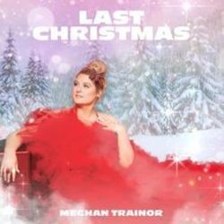 Last Christmas Chords by Meghan Trainor