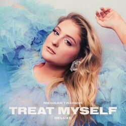 Treat Myself  by Meghan Trainor