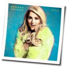 Walkashame Chords by Meghan Trainor