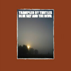 Nothing But Blue Skies Chords by Trampled By Turtles