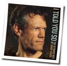 I Told You So by Randy Travis