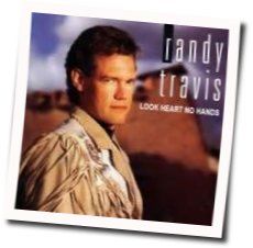 Look Heart No Hands Chords by Randy Travis