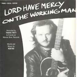 Lord Have Mercy On The Working Man Chords by Travis Tritt