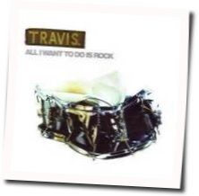 All I Want To Do Is Rock Chords by Travis