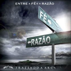 Entre A Fé E A Razão Chords by Trazendo A Arca
