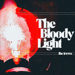 The Bloody Light Chords by The Trews