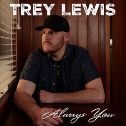 Always You Chords by Trey Lewis
