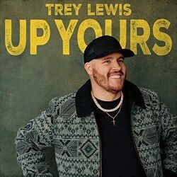 Up Yours by Trey Lewis