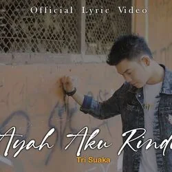 Ayah Aku Rindu Chords by Tri Suaka
