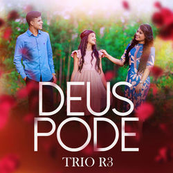 Deus Pode Chords by Trio R3