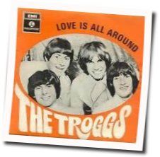 Love Is All Around  Chords by The Troggs