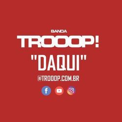 Daqui Chords by Trooop!
