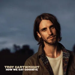 How We Say Goodbye Chords by Troy Cartwright