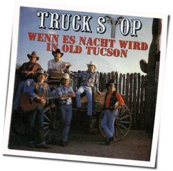 Wenn Es Nacht Wird In Old Tucson by Truck Stop