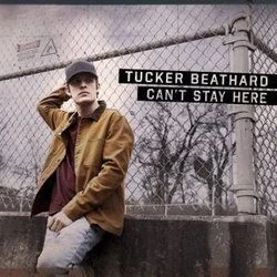 Can't Stay Here Chords by Tucker Beathard