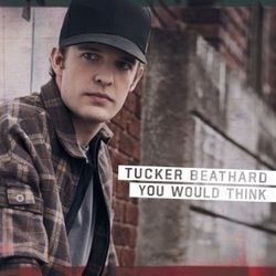 You Would Think Chords by Tucker Beathard