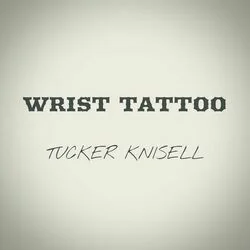 Wrist Tattoo Chords by Tucker Knisell