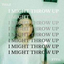 I Might Throw Up Chords by Tulle