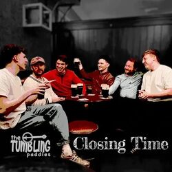 Closing Time (Ver2) by The Tumbling Paddies