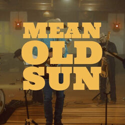 Mean Old Sun Chords by Turnpike Troubadours