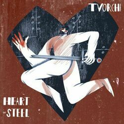 Heart Of Steel by Tvorchi