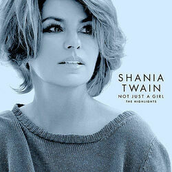 Not Just A Girl by Shania Twain