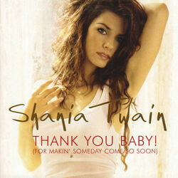 Shania Twain chords for Thank you baby for makin someday come so soon