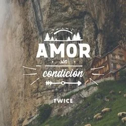 Amor Sin Condición Chords by Twice (트와이스)