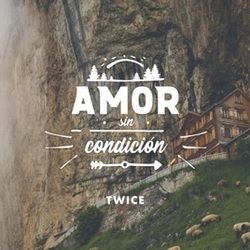 Amor Sin Condición Chords by Twice (트와이스)